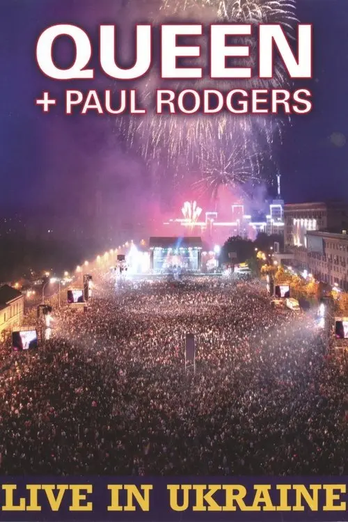Постер фільму Queen + Paul Rodgers: Наживо в Україні